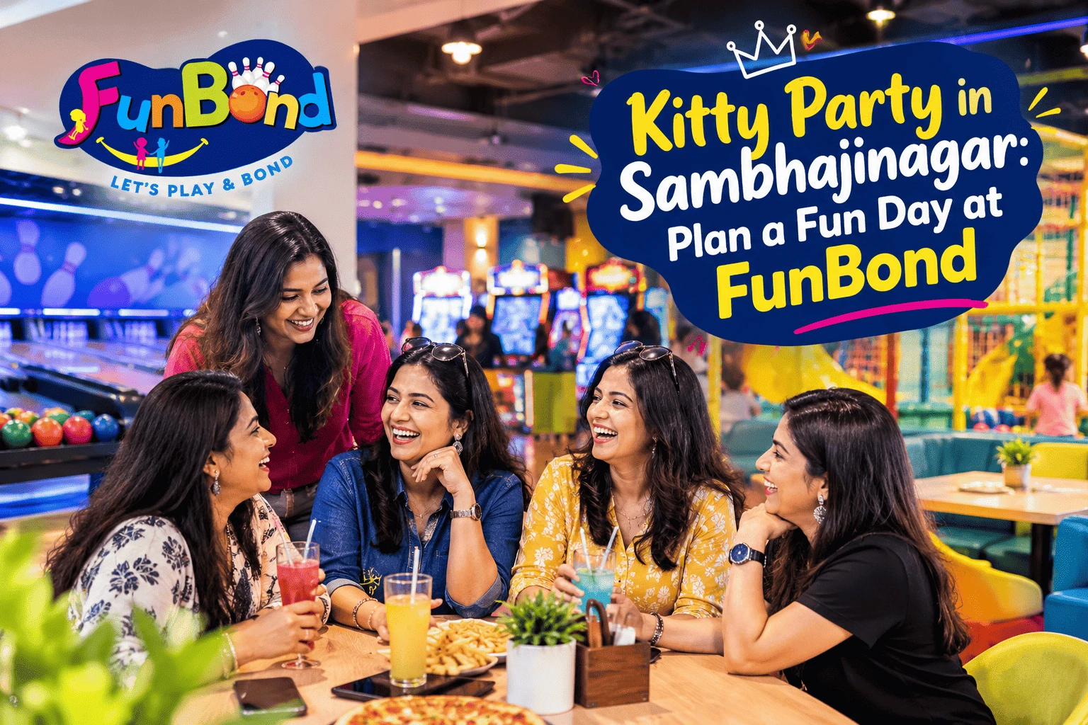Kitty party in Sambhajinagar at FunBond with friends enjoying food, drinks, bowling, arcade games and indoor entertainment.